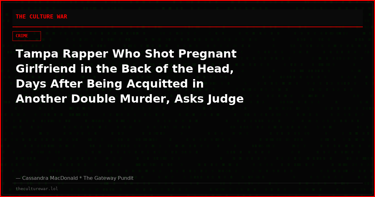 Tampa Rapper Who Shot Pregnant Girlfriend in the Back of the Head, Days After Being Acquitted in Another Double Murder, Asks Judge to Put Him on Death Row