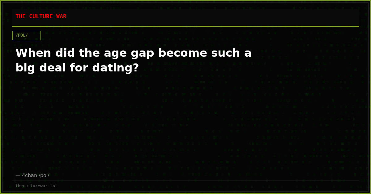 When did the age gap become such a big deal for dating?