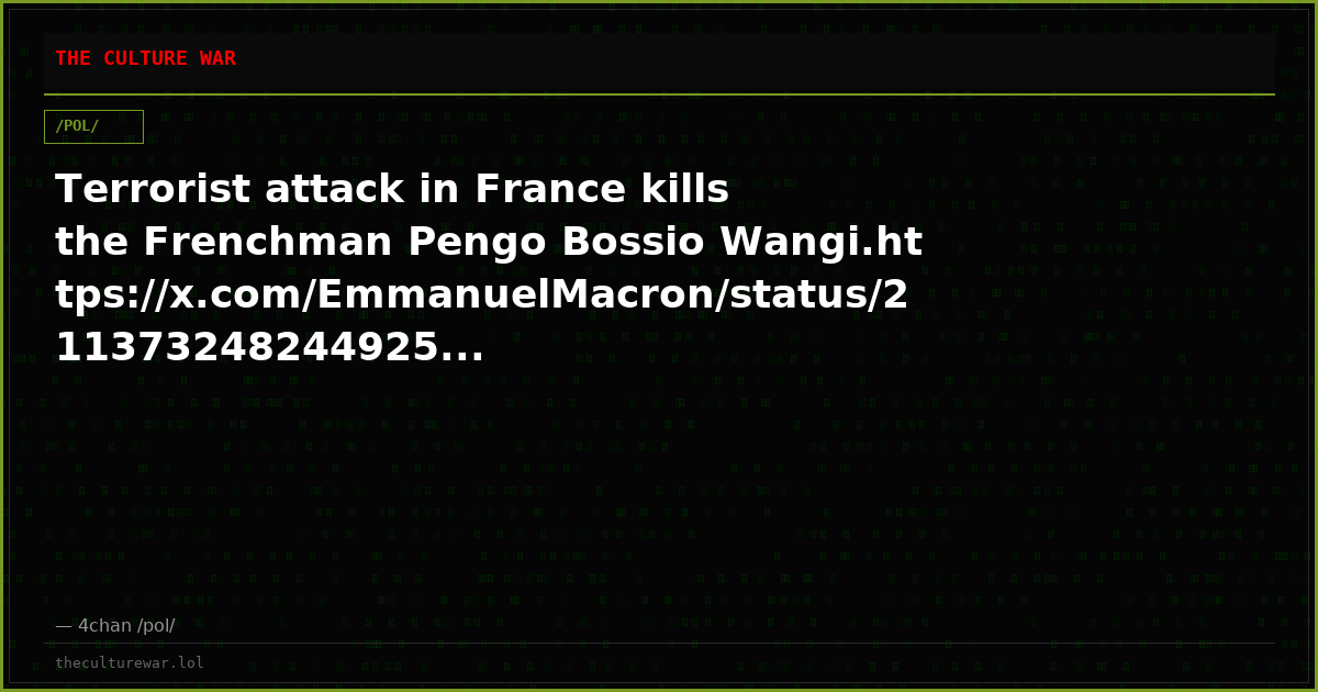 Terrorist attack in France kills the Frenchman Pengo Bossio Wangi.https://x.com/EmmanuelMacron/status/211373248244925...