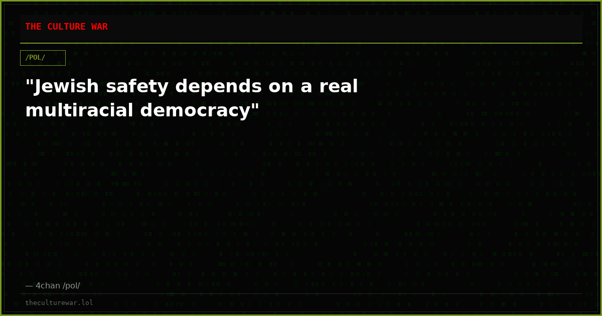 "Jewish safety depends on a real multiracial democracy"
