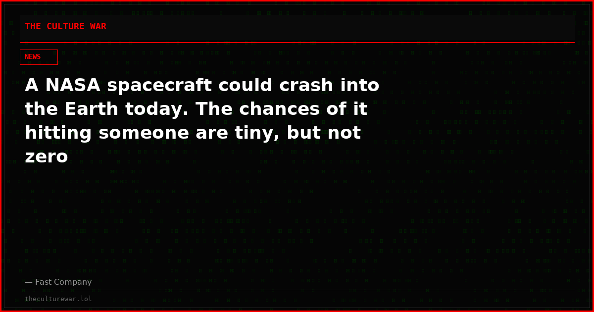 A NASA spacecraft could crash into the Earth today. The chances of it hitting someone are tiny, but not zero