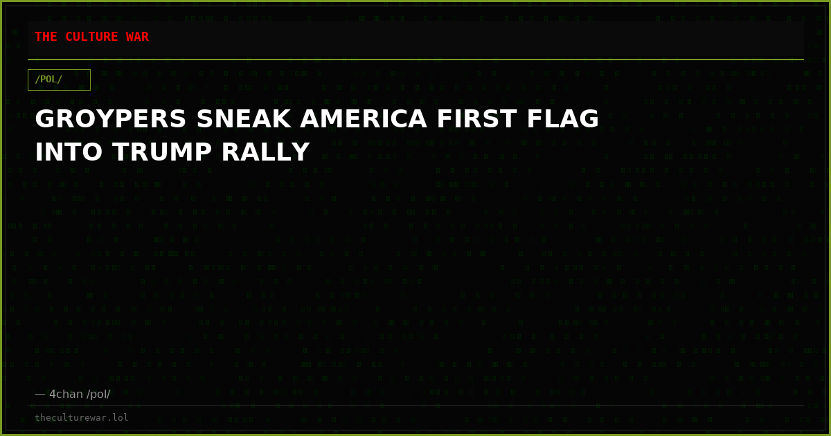 GROYPERS SNEAK AMERICA FIRST FLAG INTO TRUMP RALLY
