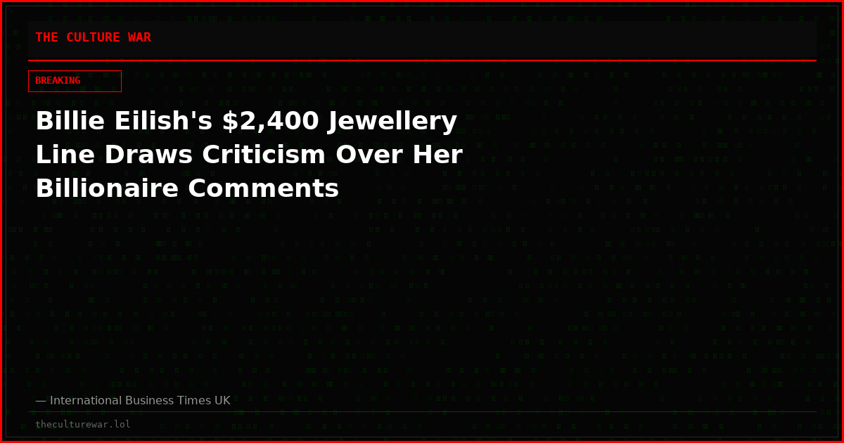 Billie Eilish's $2,400 Jewellery Line Draws Criticism Over Her Billionaire Comments