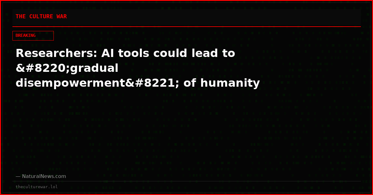 Researchers: AI tools could lead to “gradual disempowerment” of humanity