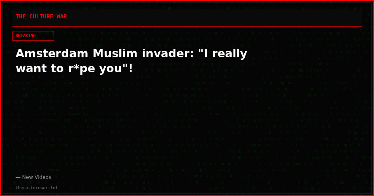 Amsterdam Muslim invader: "I really want to r*pe you"!