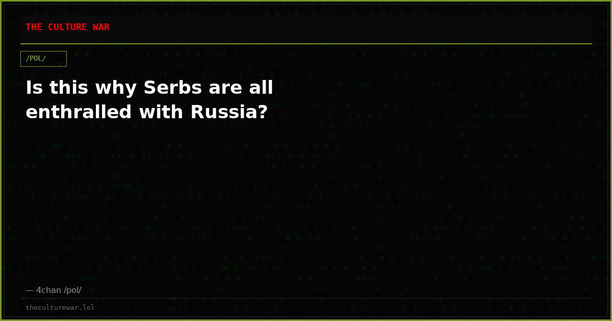 Is this why Serbs are all enthralled with Russia?