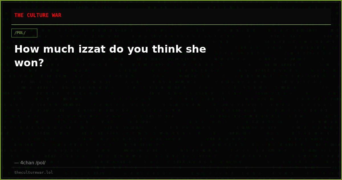 How much izzat do you think she won?