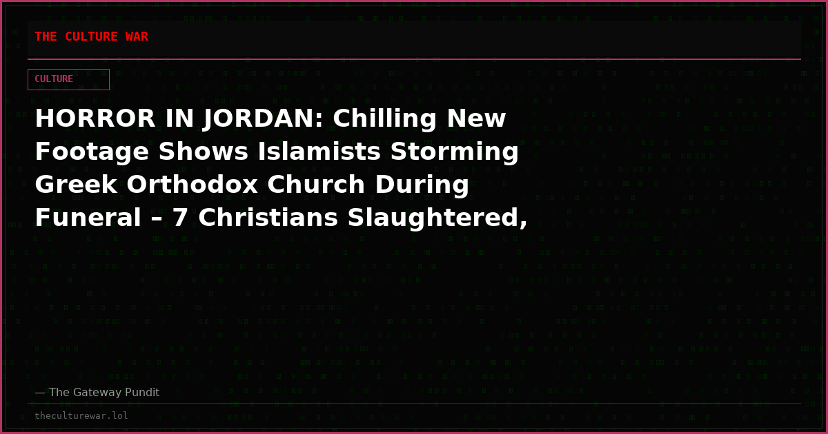 HORROR IN JORDAN: Chilling New Footage Shows Islamists Storming Greek Orthodox Church During Funeral – 7 Christians Slaughtered, 40 Wounded as Gunmen Open Fire