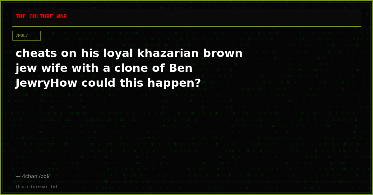 cheats on his loyal khazarian brown jew wife with a clone of Ben JewryHow could this happen?