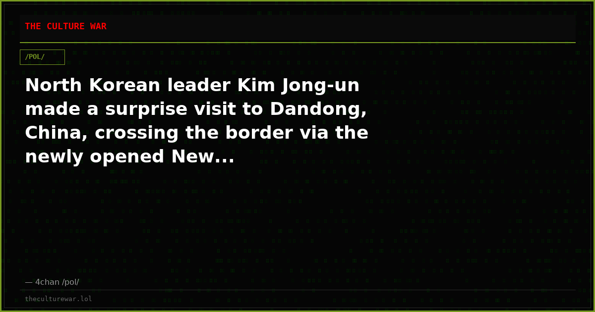 North Korean leader Kim Jong-un made a surprise visit to Dandong, China, crossing the border via the newly opened New...