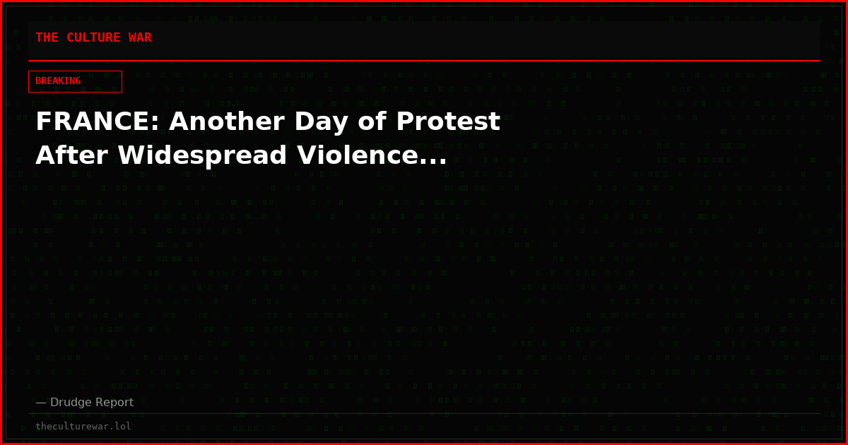 FRANCE: Another Day of Protest After Widespread Violence...