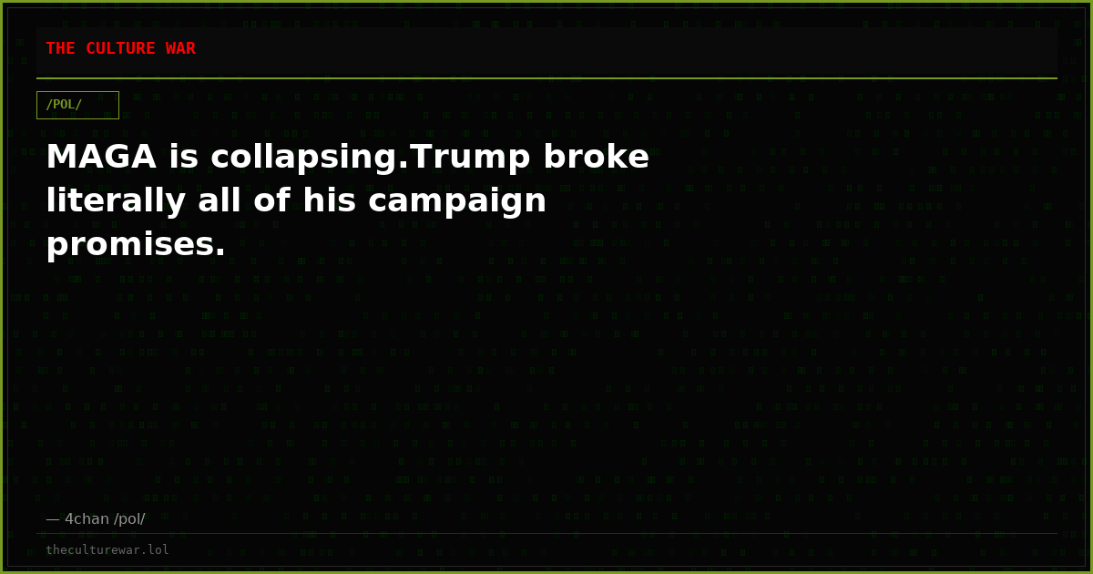 MAGA is collapsing.Trump broke literally all of his campaign promises.