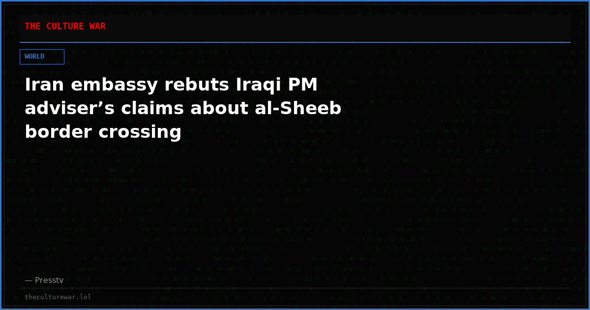 Iran embassy rebuts Iraqi PM adviser’s claims about al-Sheeb border crossing