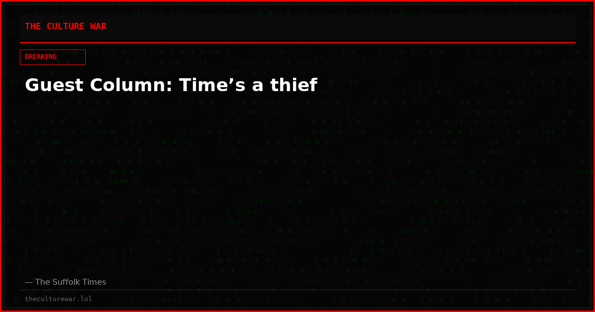 Guest Column: Time’s a thief