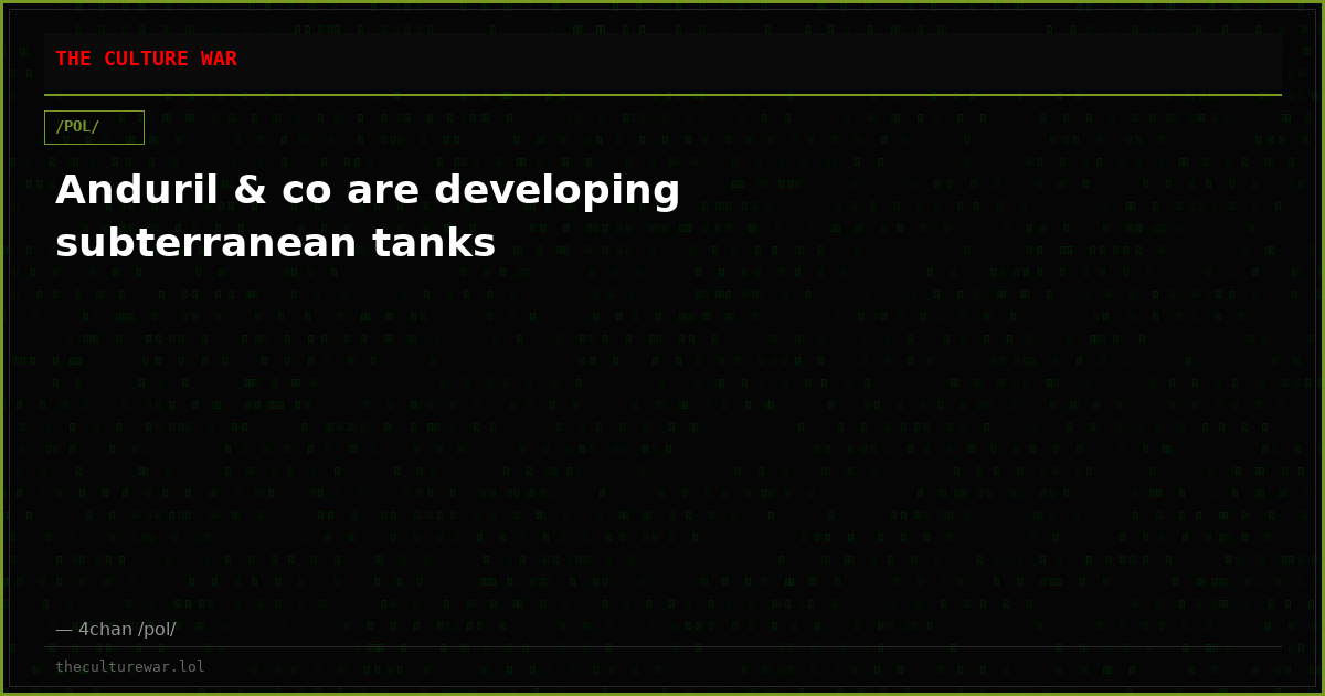 Anduril & co are developing subterranean tanks