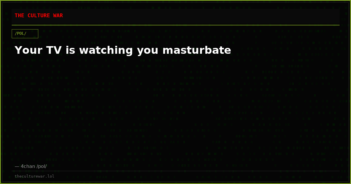 Your TV is watching you masturbate