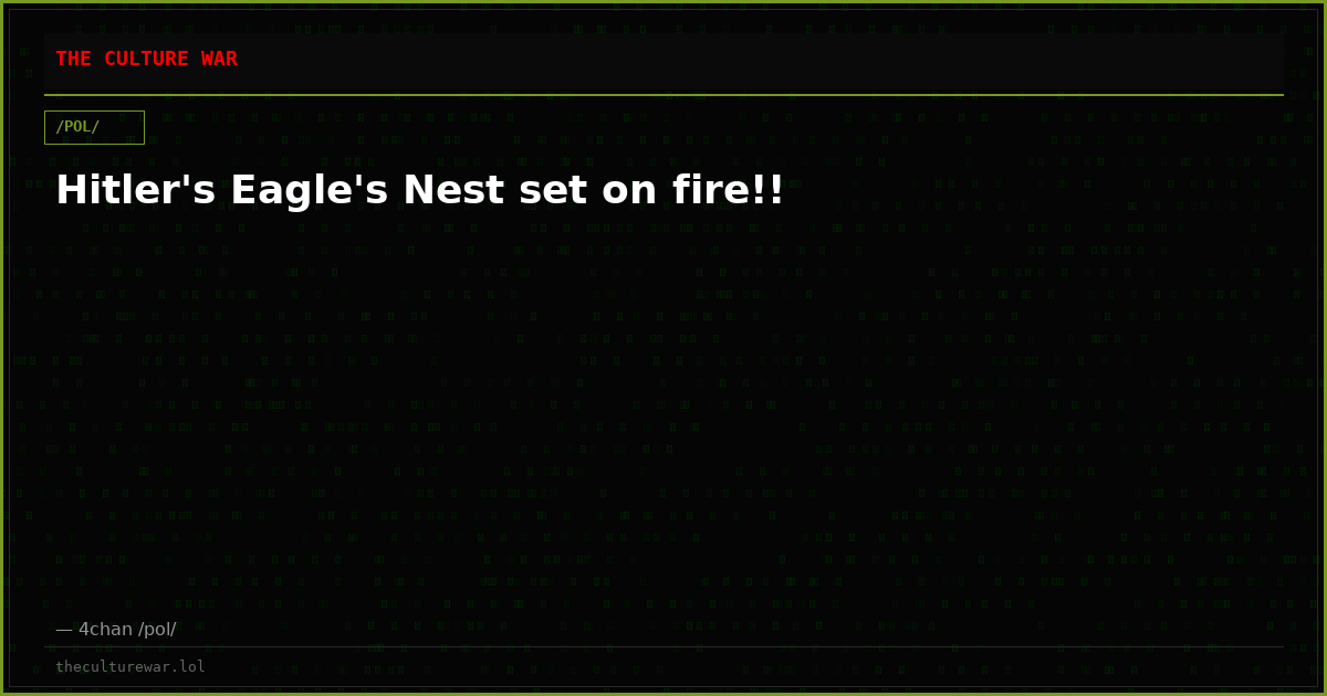 Hitler's Eagle's Nest set on fire!!