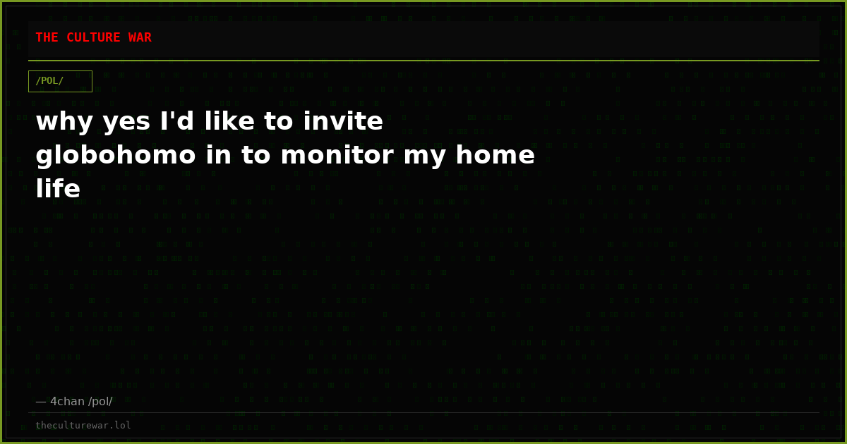why yes I'd like to invite globohomo in to monitor my home life