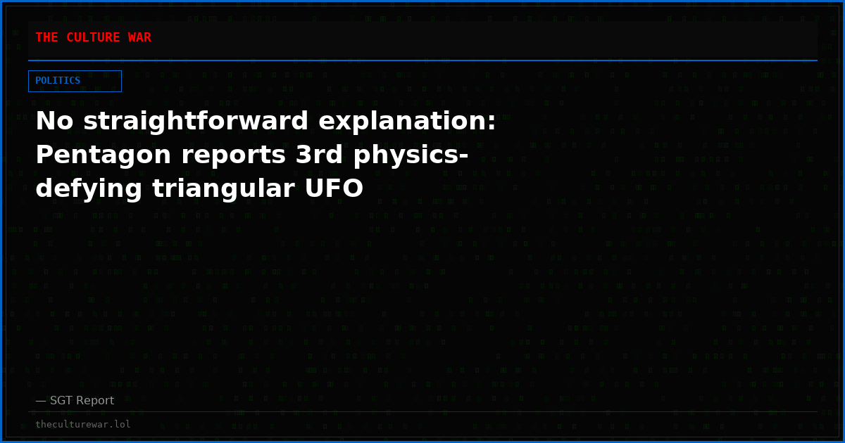 No straightforward explanation: Pentagon reports 3rd physics-defying triangular UFO