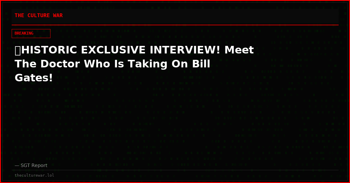 🚨HISTORIC EXCLUSIVE INTERVIEW! Meet The Doctor Who Is Taking On Bill Gates!