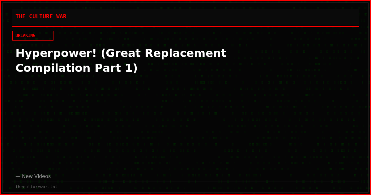 Hyperpower! (Great Replacement Compilation Part 1)