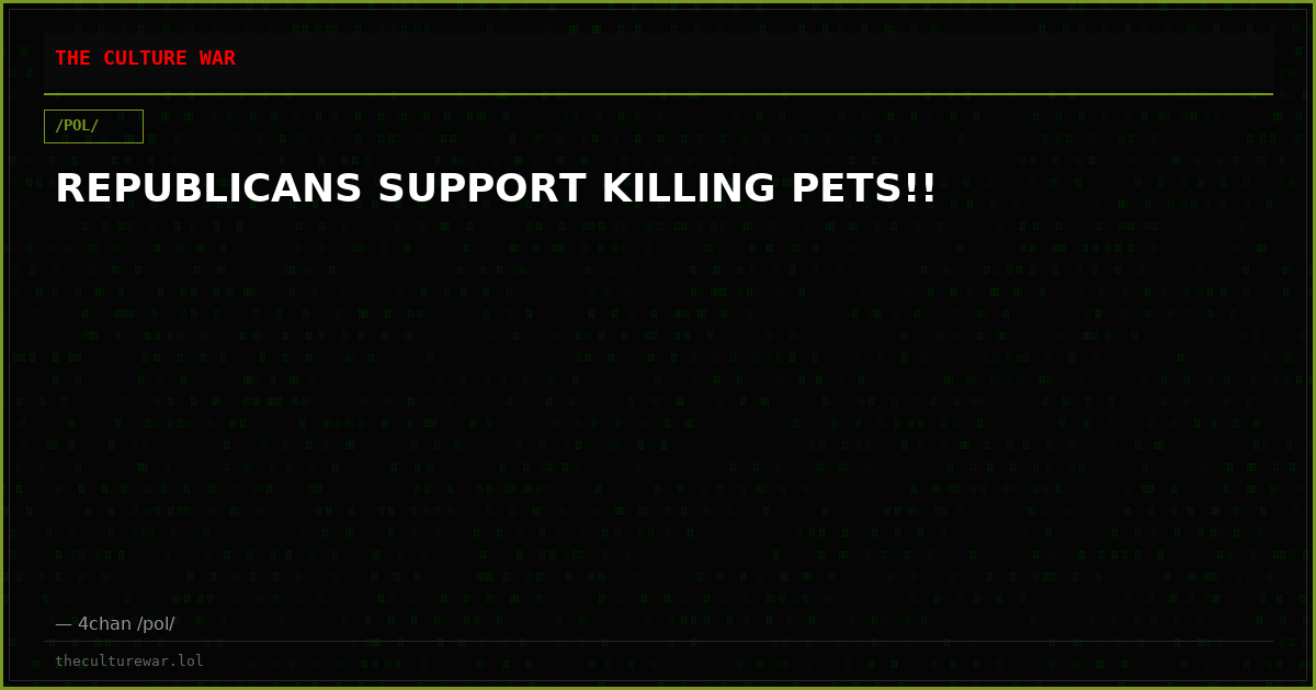 REPUBLICANS SUPPORT KILLING PETS!!