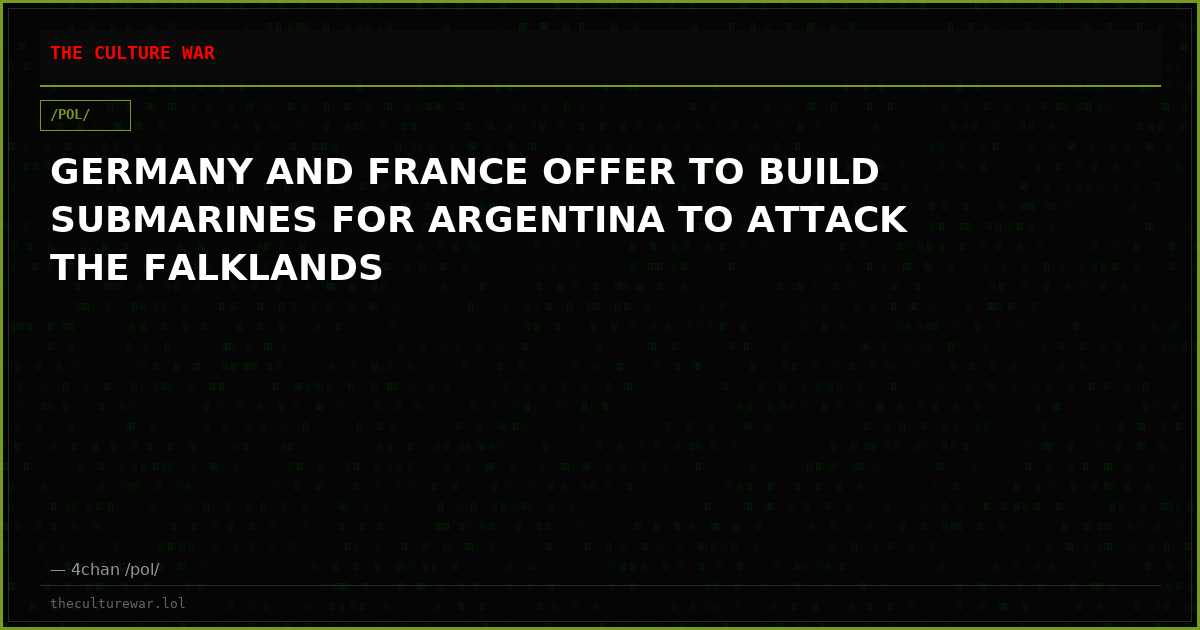 GERMANY AND FRANCE OFFER TO BUILD SUBMARINES FOR ARGENTINA TO ATTACK THE FALKLANDS