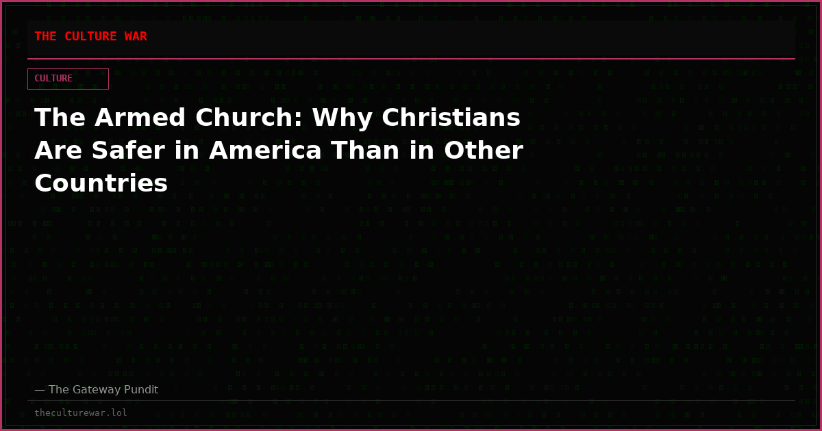 The Armed Church: Why Christians Are Safer in America Than in Other Countries