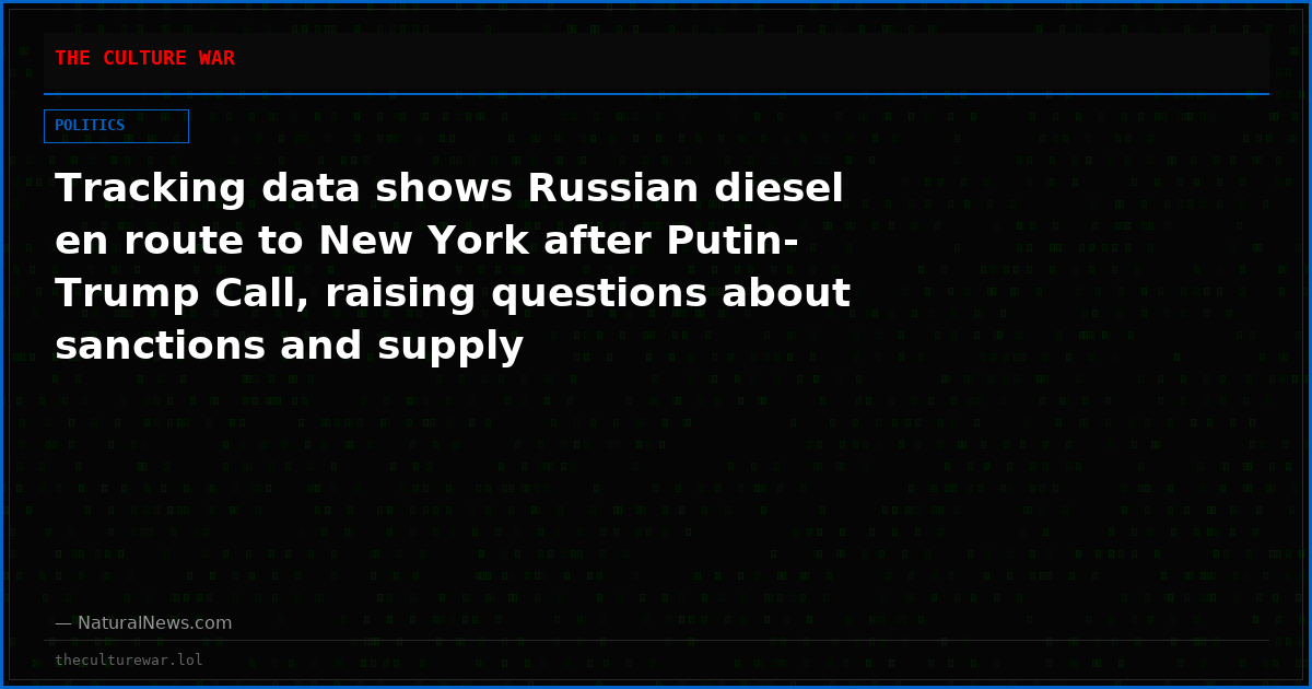 Tracking data shows Russian diesel en route to New York after Putin-Trump Call, raising questions about sanctions and supply