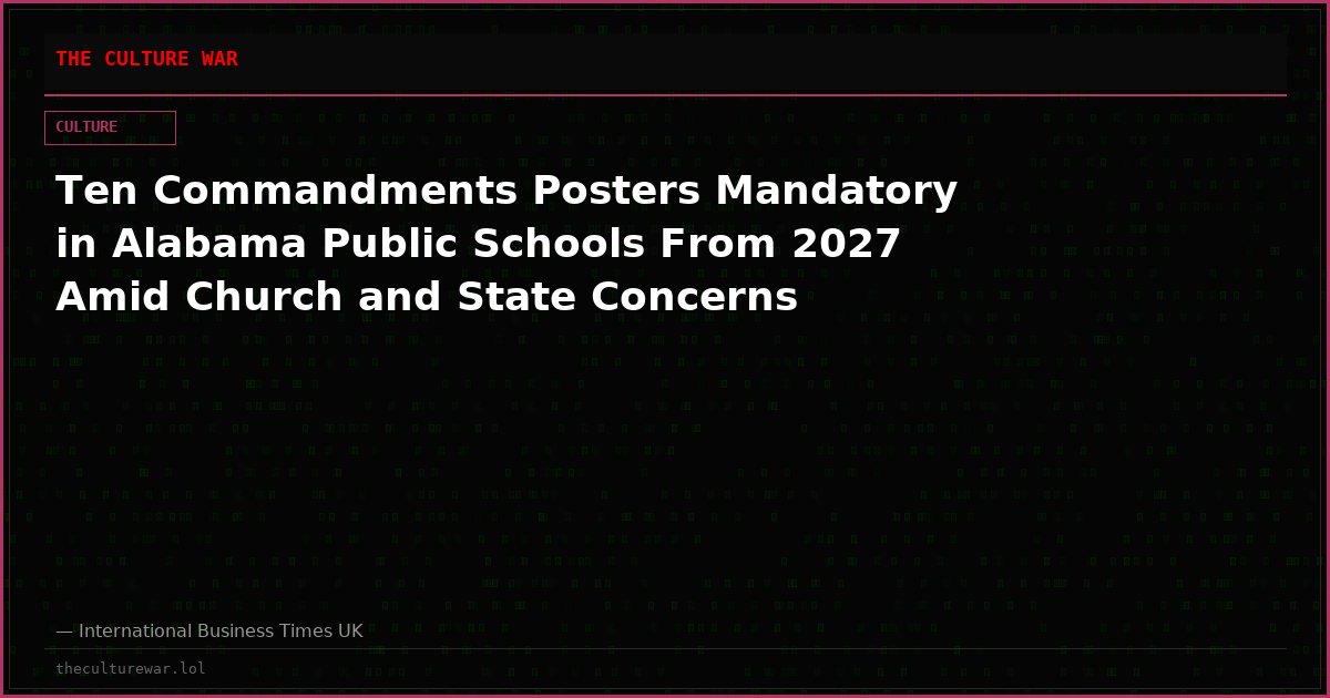 Ten Commandments Posters Mandatory in Alabama Public Schools From 2027 Amid Church and State Concerns