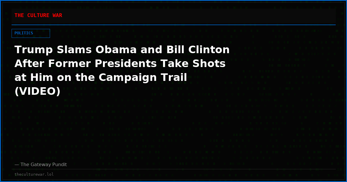 Trump Slams Obama and Bill Clinton After Former Presidents Take Shots at Him on the Campaign Trail (VIDEO)