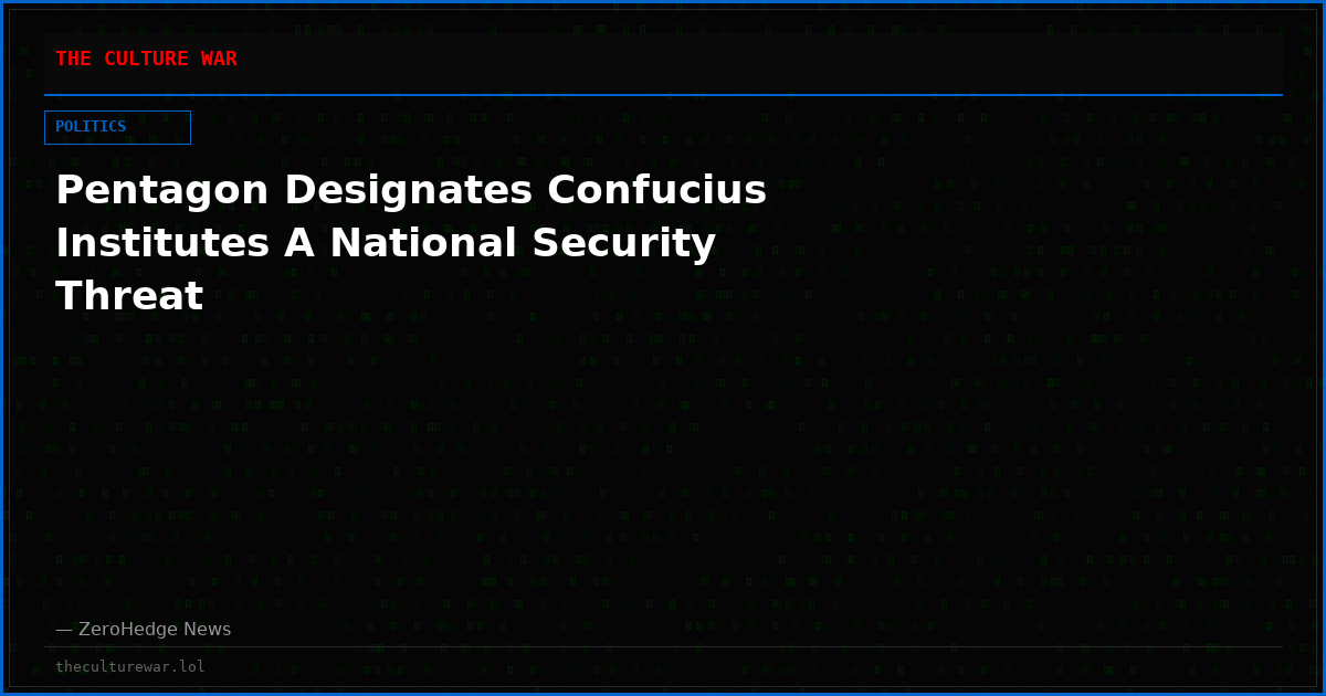 Pentagon Designates Confucius Institutes A National Security Threat