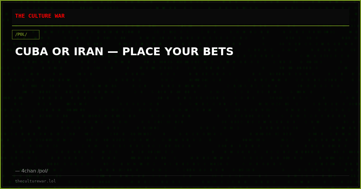 CUBA OR IRAN — PLACE YOUR BETS