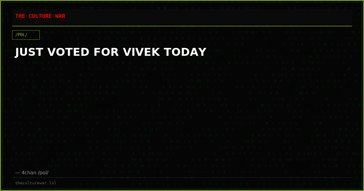 JUST VOTED FOR VIVEK TODAY