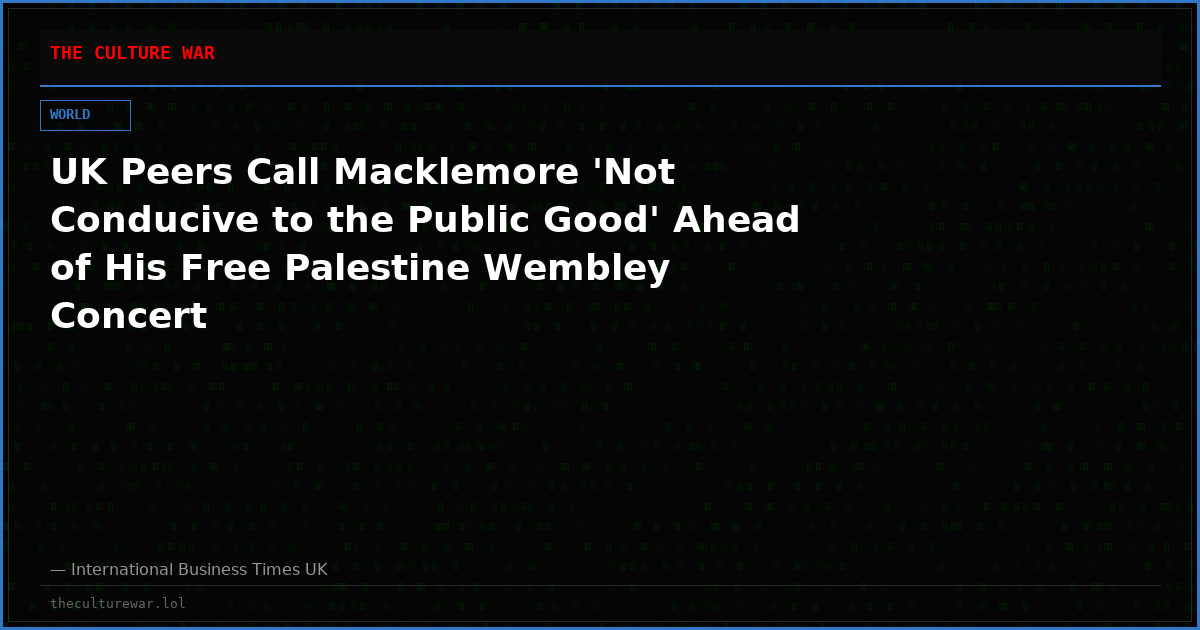 UK Peers Call Macklemore 'Not Conducive to the Public Good' Ahead of His Free Palestine Wembley Concert