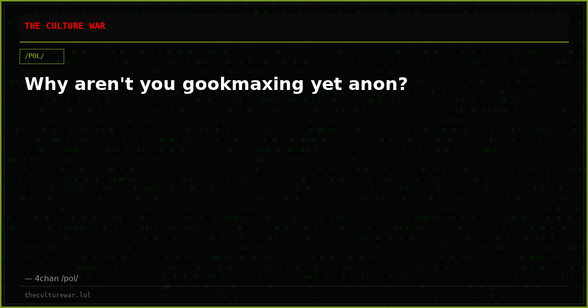 Why aren't you gookmaxing yet anon?