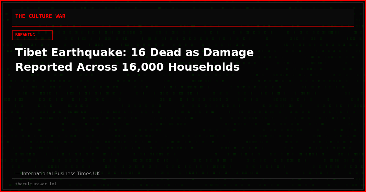 Tibet Earthquake: 16 Dead as Damage Reported Across 16,000 Households