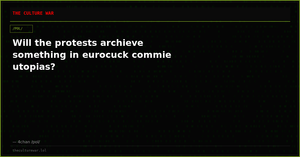 Will the protests archieve something in eurocuck commie utopias?