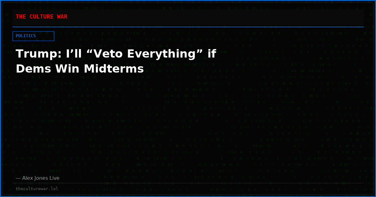 Trump: I’ll “Veto Everything” if Dems Win Midterms