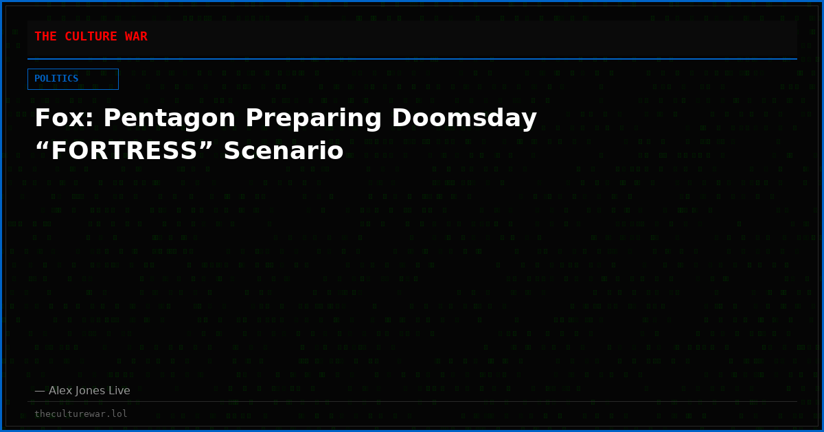 Fox: Pentagon Preparing Doomsday “FORTRESS” Scenario