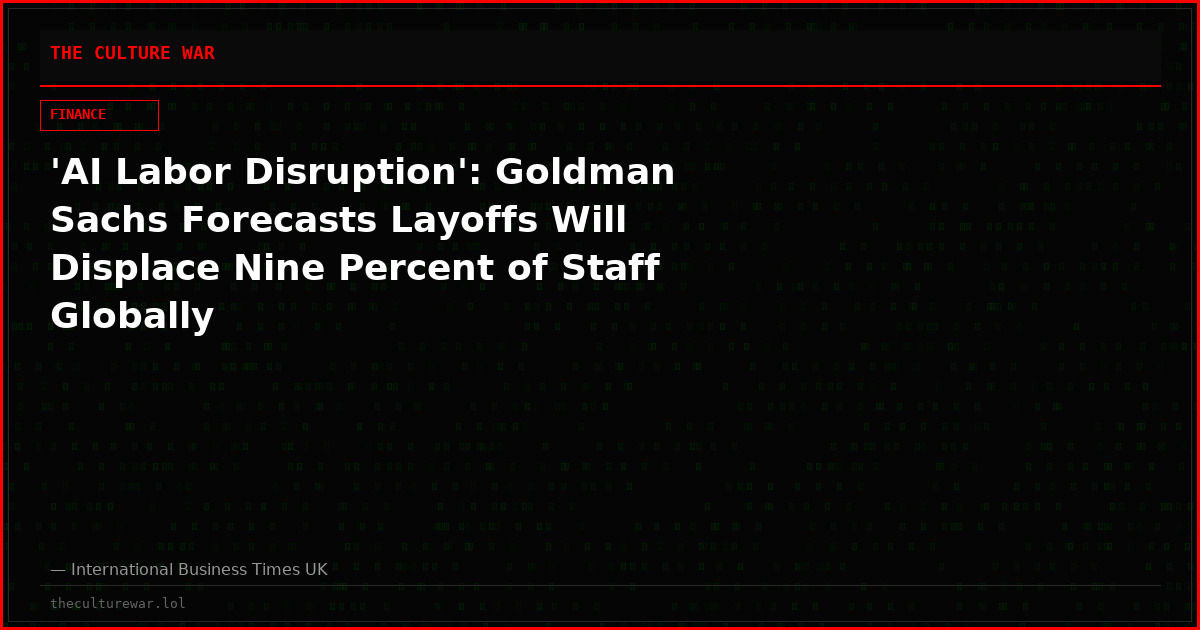 'AI Labor Disruption': Goldman Sachs Forecasts Layoffs Will Displace Nine Percent of Staff Globally