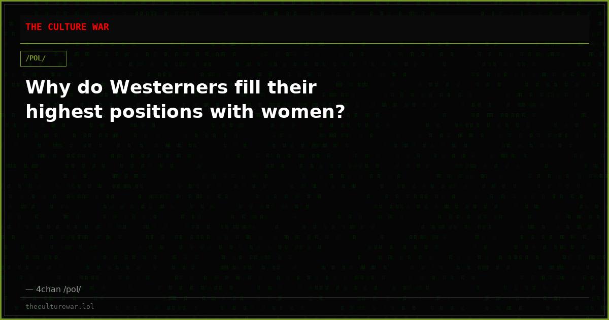 Why do Westerners fill their highest positions with women?