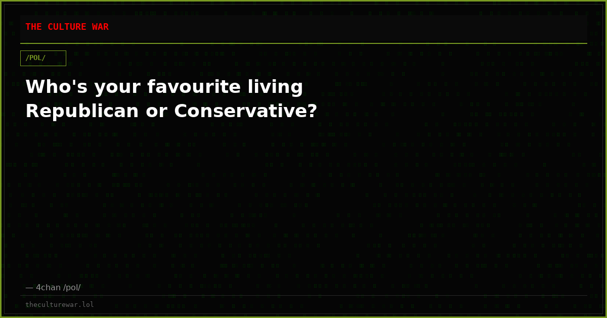 Who's your favourite living Republican or Conservative?