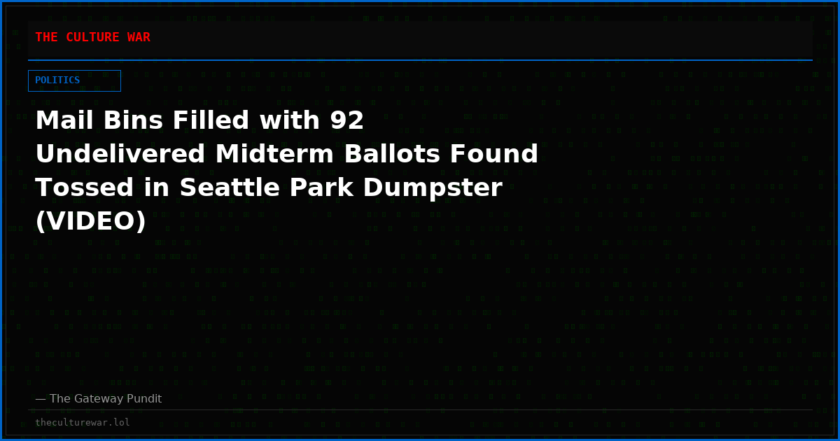 Mail Bins Filled with 92 Undelivered Midterm Ballots Found Tossed in Seattle Park Dumpster (VIDEO)