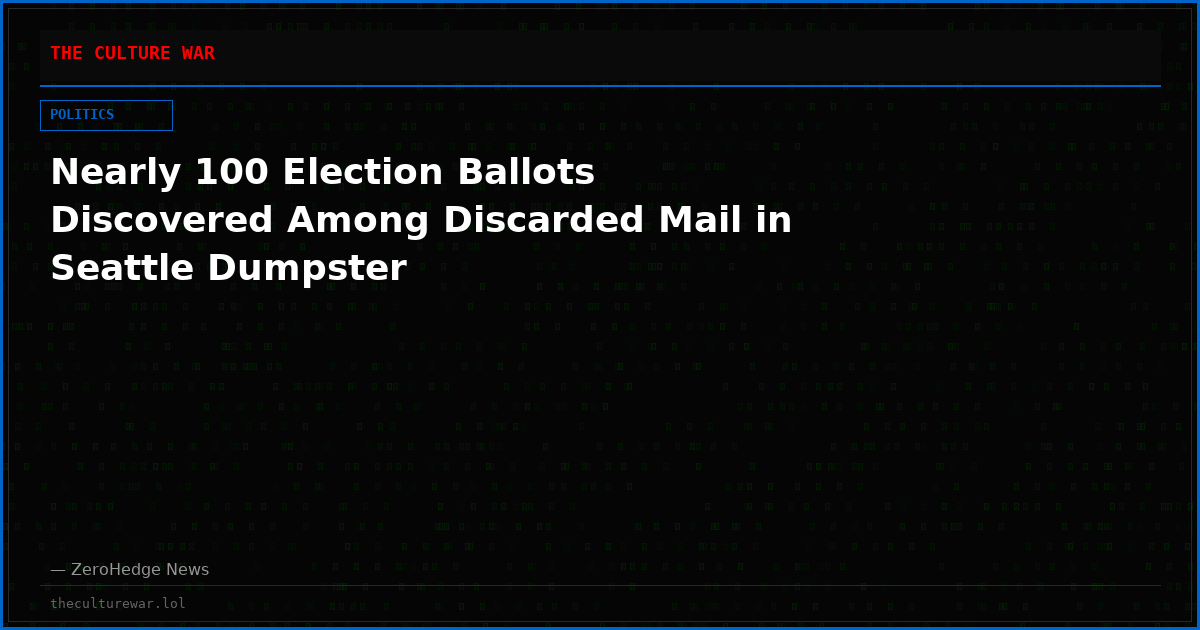 Nearly 100 Election Ballots Discovered Among Discarded Mail in Seattle Dumpster