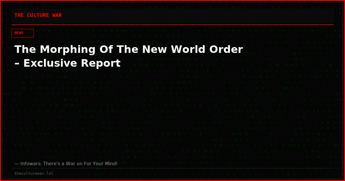 The Morphing Of The New World Order – Exclusive Report