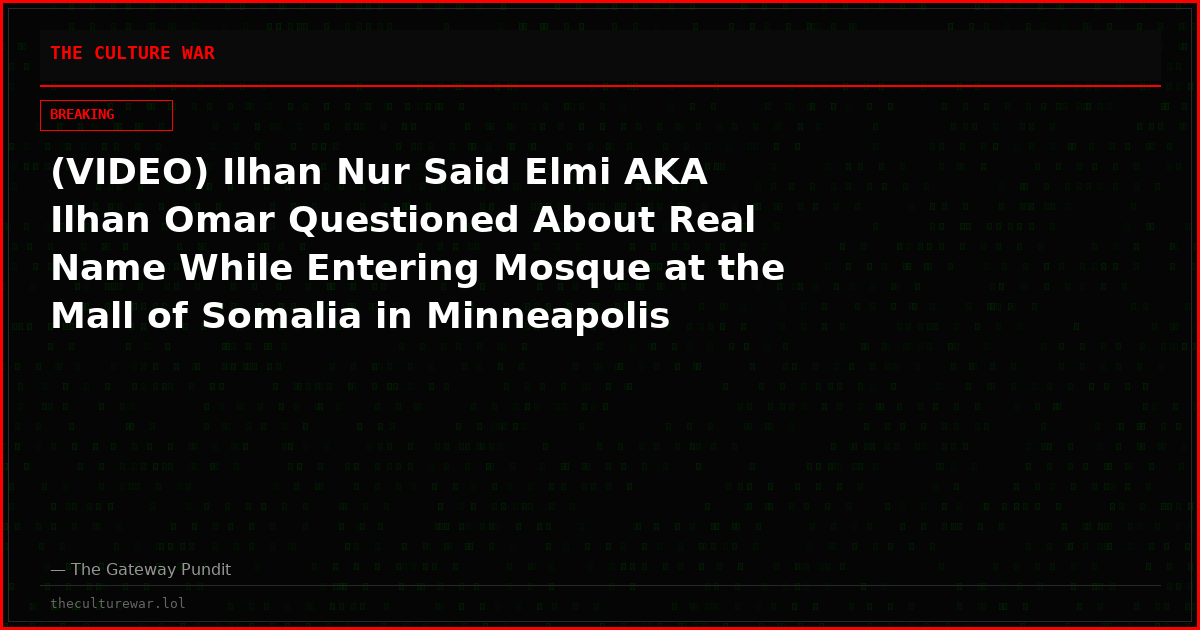 (VIDEO) Ilhan Nur Said Elmi AKA Ilhan Omar Questioned About Real Name While Entering Mosque at the Mall of Somalia in Minneapolis