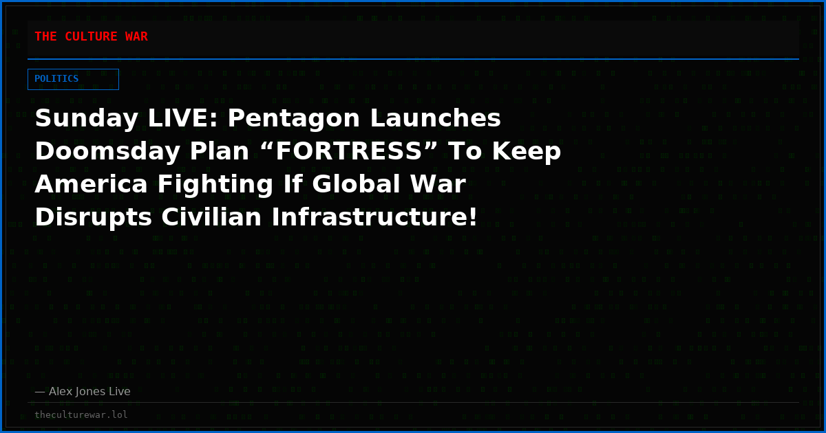Sunday LIVE: Pentagon Launches Doomsday Plan “FORTRESS” To Keep America Fighting If Global War Disrupts Civilian Infrastructure! Musk Justifies Why Starlink Was Throttled In Ukraine, Tells Warmongers To “Burn In Hell!” Netanyahu’s Future On Line In Israel Election!