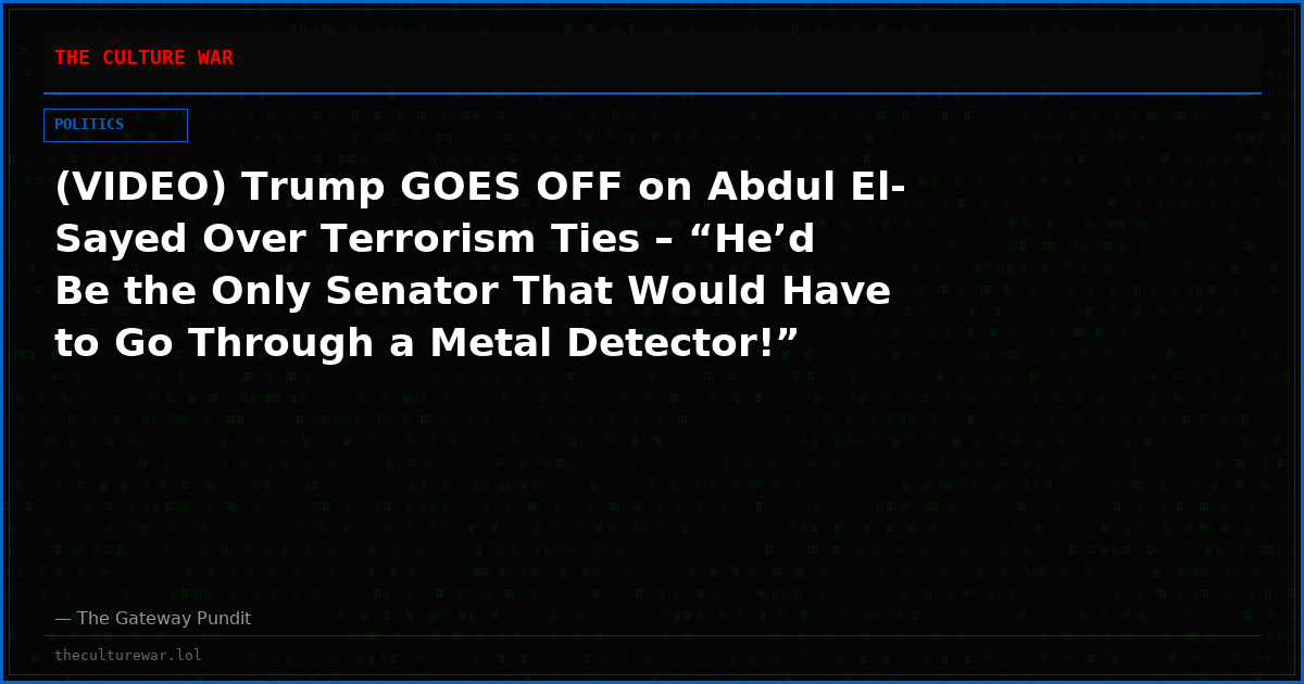 (VIDEO) Trump GOES OFF on Abdul El-Sayed Over Terrorism Ties – “He’d Be the Only Senator That Would Have to Go Through a Metal Detector!”