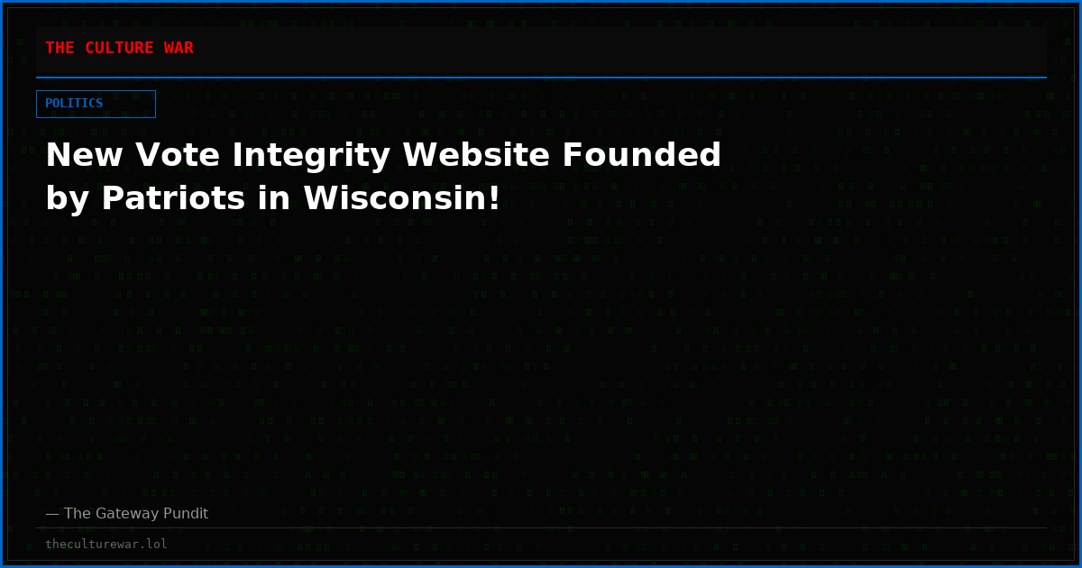 New Vote Integrity Website Founded by Patriots in Wisconsin!